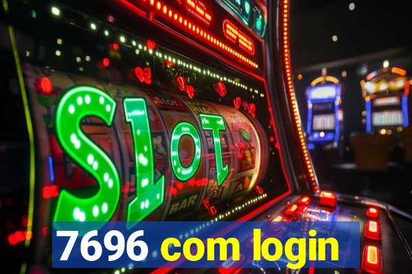 7696 com login